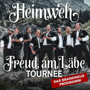 Heimweh Tour 2024 - Freud am Läbe